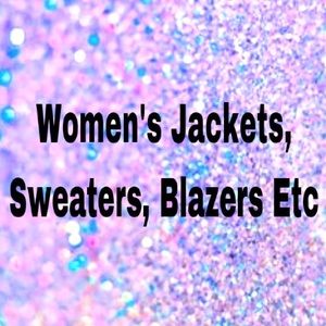 Women’s Jackets, Blazers, Sweaters Etc. Here